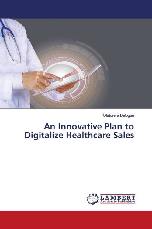 Produktbild: An Innovative Plan to Digitalize Healthcare Sales