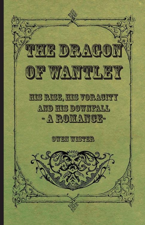 Produktbild: The Dragon of Wantley - His Rise, His Voracity and His Downfall - A Romance