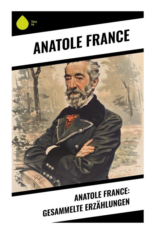 Produktbild: Anatole France: Gesammelte Erz&auml;hlungen