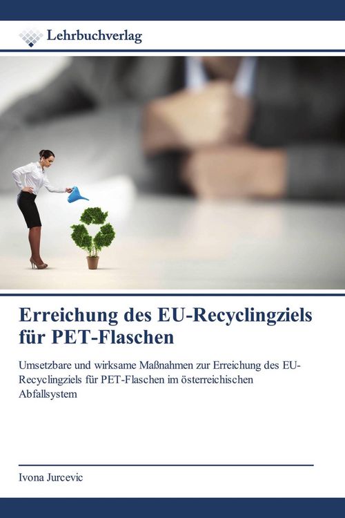 Produktbild: Erreichung des EU-Recyclingziels f&uuml;r PET-Flaschen