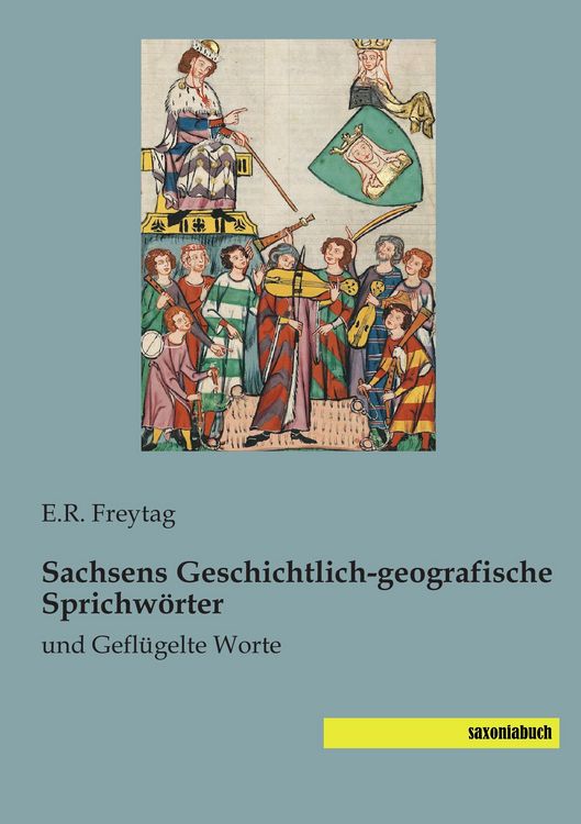 Produktbild: Sachsens Geschichtlich-geografische Sprichw&ouml;rter