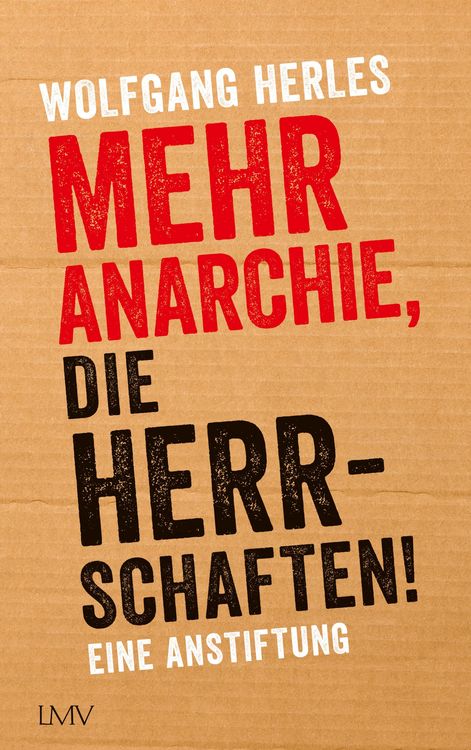 Produktbild: Mehr Anarchie, die Herrschaften!