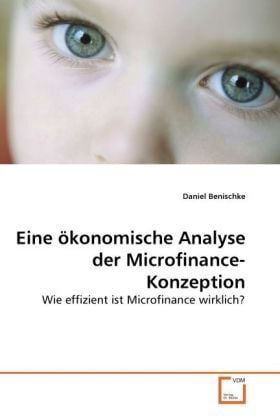 Produktbild: Benischke, D: Eine &ouml;konomische Analyse der Microfinance-Konz