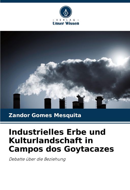 Produktbild: Industrielles Erbe und Kulturlandschaft in Campos dos Goytacazes
