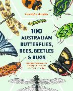 Produktbild: Angus, G: 100 Australian Butterflies, Bees, Beetles & Bugs