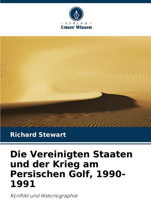 Produktbild: Die Vereinigten Staaten und der Krieg am Persischen Golf, 1990-1991