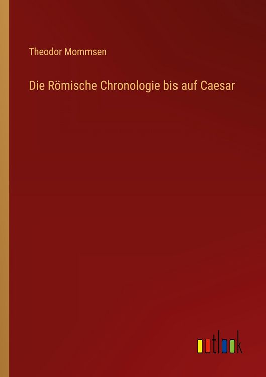 Produktbild: Die R&ouml;mische Chronologie bis auf Caesar