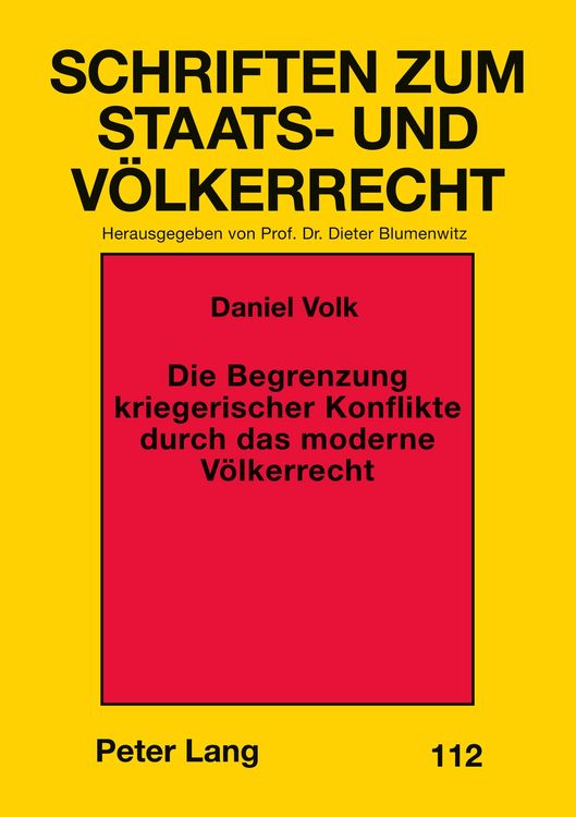 Produktbild: Die Begrenzung kriegerischer Konflikte durch das moderne V&ouml;lkerrecht