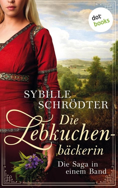 Produktbild: Die Lebkuchenb&auml;ckerin - Die Saga in einem eBook