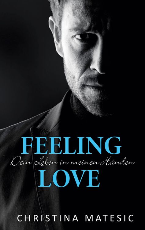 Produktbild: Feeling Love - Dein Leben in meinen H&auml;nden