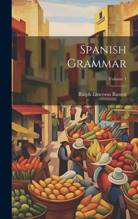 Produktbild: Spanish Grammar; Volume 1