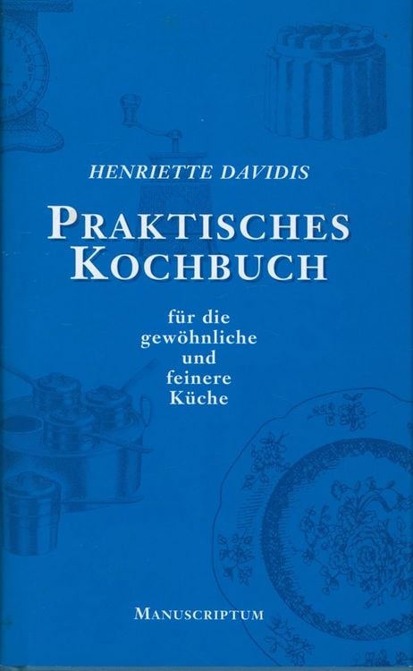 Produktbild: Praktisches Kochbuch f&uuml;r die gew&ouml;hnliche und feine K&uuml;che