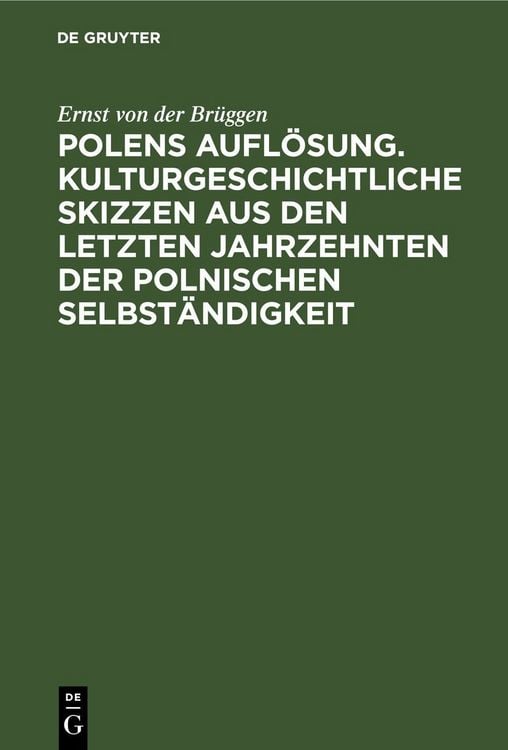 Produktbild: Polens Aufl&ouml;sung. Kulturgeschichtliche Skizzen aus den letzten Jahrzehnten der polnischen Selbst&auml;ndigkeit