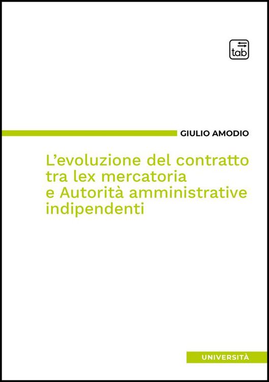 Produktbild: L'evoluzione del contratto tra lex mercatoria e Autorit&agrave; amministrative indipendenti