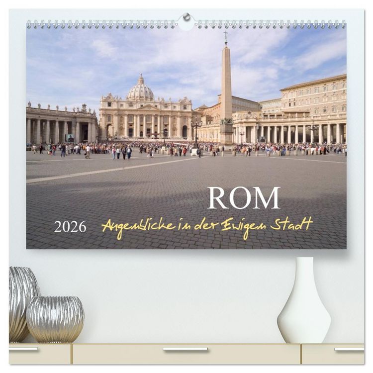 Produktbild: Rom, Augenblicke in der Ewigen Stadt (hochwertiger Premium Wandkalender 2026 DIN A2 quer), Kunstdruck in Hochglanz