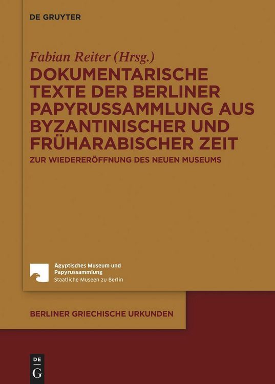 Produktbild: Dokumentarische Texte der Berliner Papyrussammlung aus byzantinischer und fr&uuml;harabischer Zeit