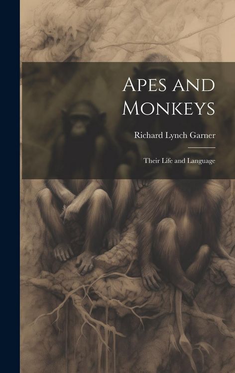 Produktbild: Apes and Monkeys; Their Life and Language