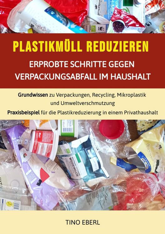 Produktbild: Plastikm&uuml;ll reduzieren: Erprobte Schritte gegen Verpackungsabfall im Haushalt