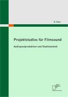 Produktbild: Projektstudios f&uuml;r Filmsound: Audiopostproduktion und Studiotechnik