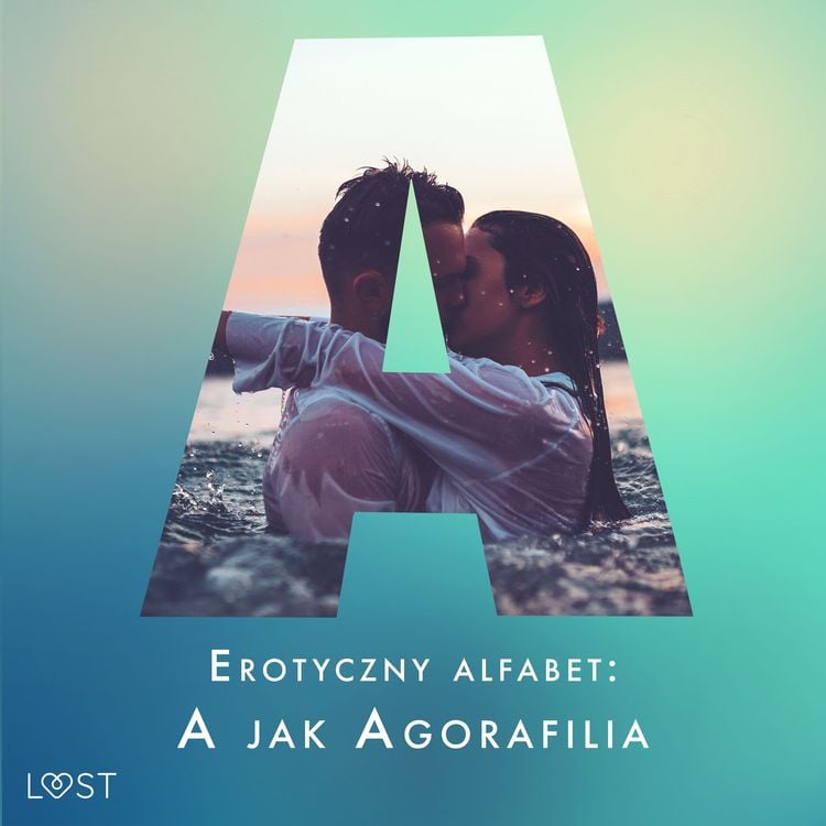 Produktbild: Erotyczny alfabet: A jak Agorafilia &ndash; zbi&oacute;r opowiadań
