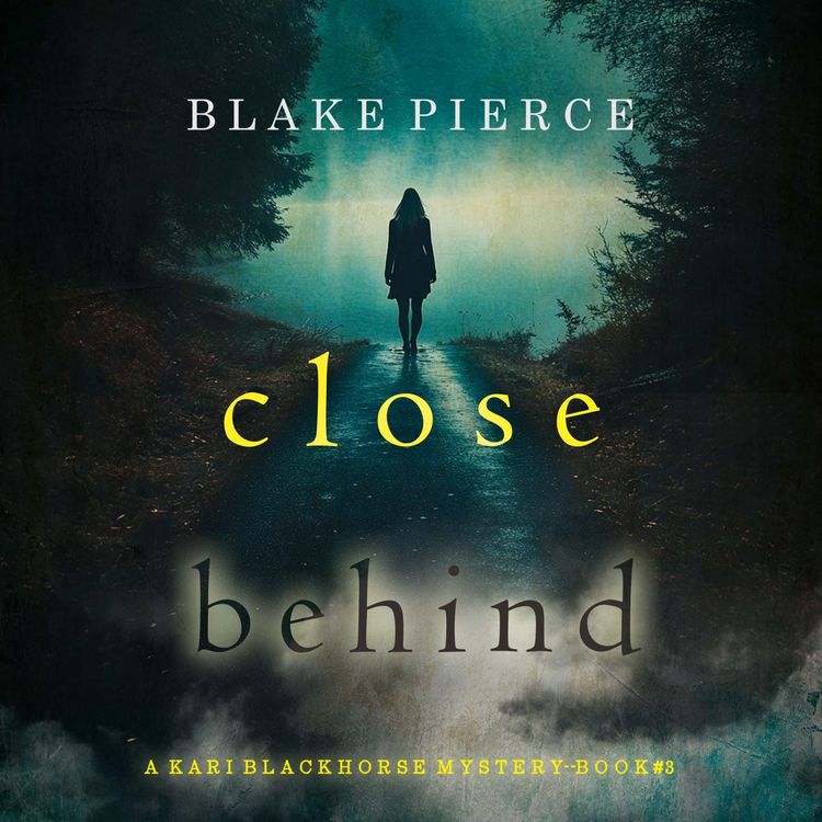 Produktbild: Close Behind (A Kari Blackhorse Suspense Thriller&mdash;Book Three)