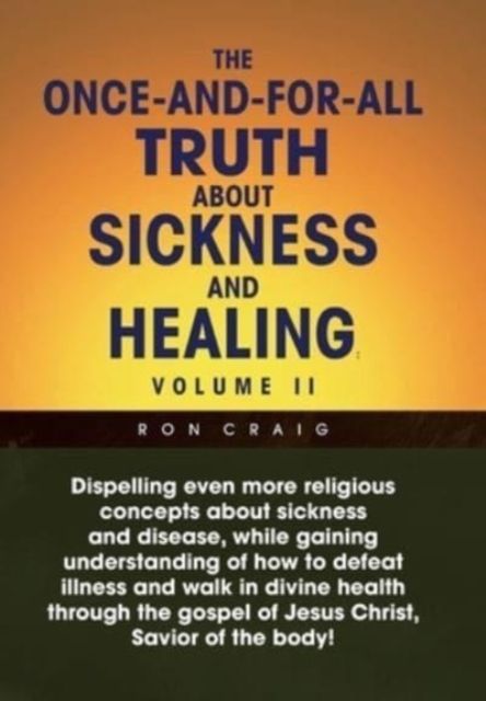Produktbild: The Once-And-For-All Truth About Sickness and Healing