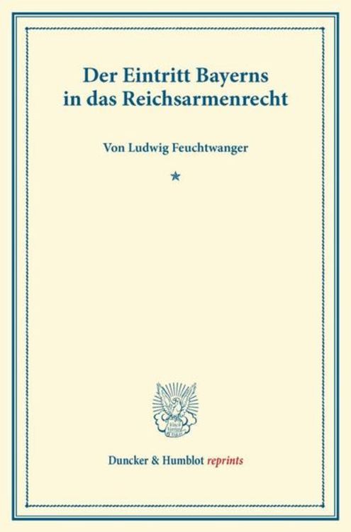 Produktbild: Der Eintritt Bayerns in das Reichsarmenrecht.