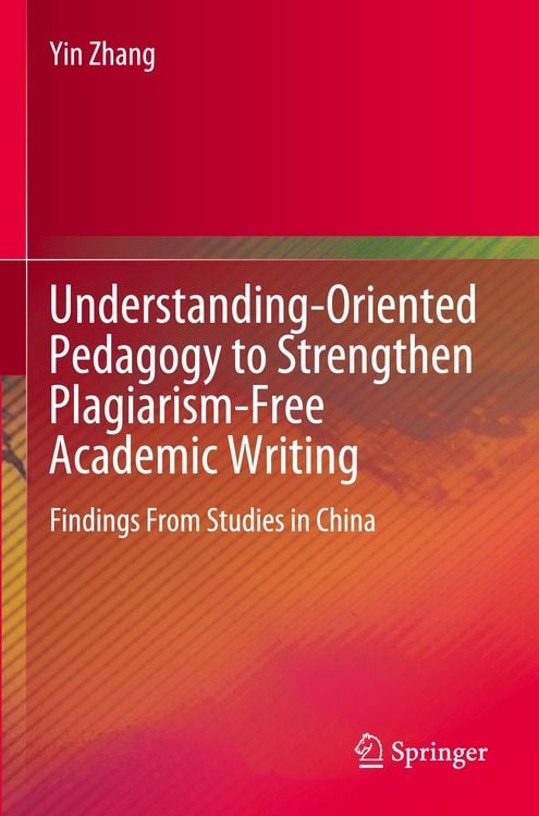 Produktbild: Understanding-Oriented Pedagogy to Strengthen Plagiarism-Free Academic Writing