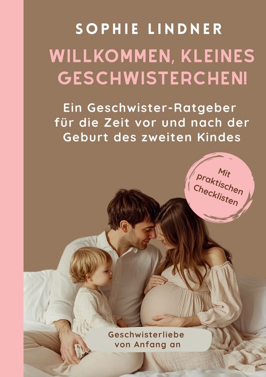 Produktbild: Ein Geschwister Ratgeber f&uuml;r die Zeit vor und nach der Geburt des zweiten Kindes: "Willkommen, kleines Geschwisterchen!"