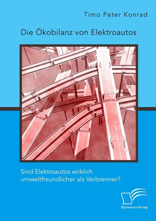 Produktbild: Die &Ouml;kobilanz von Elektroautos. Sind Elektroautos wirklich umweltfreundlicher als Verbrenner?