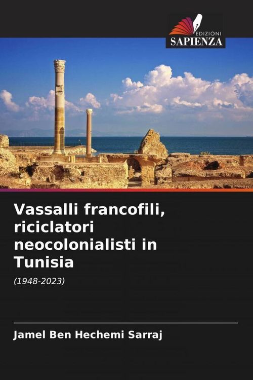Produktbild: Vassalli francofili, riciclatori neocolonialisti in Tunisia