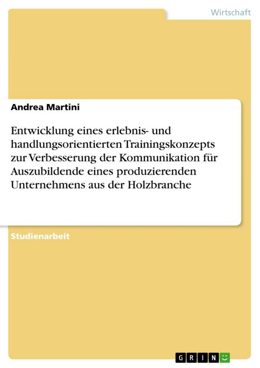Produktbild: Entwicklung eines erlebnis- und handlungsorientierten Trainingskonzepts zur Verbesserung der Kommunikation f&uuml;r Auszubildende eines produzierenden Unte
