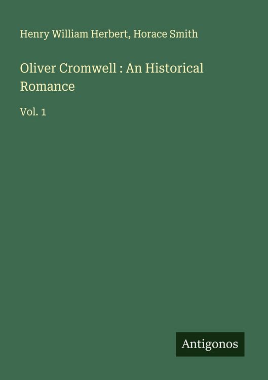 Produktbild: Oliver Cromwell : An Historical Romance