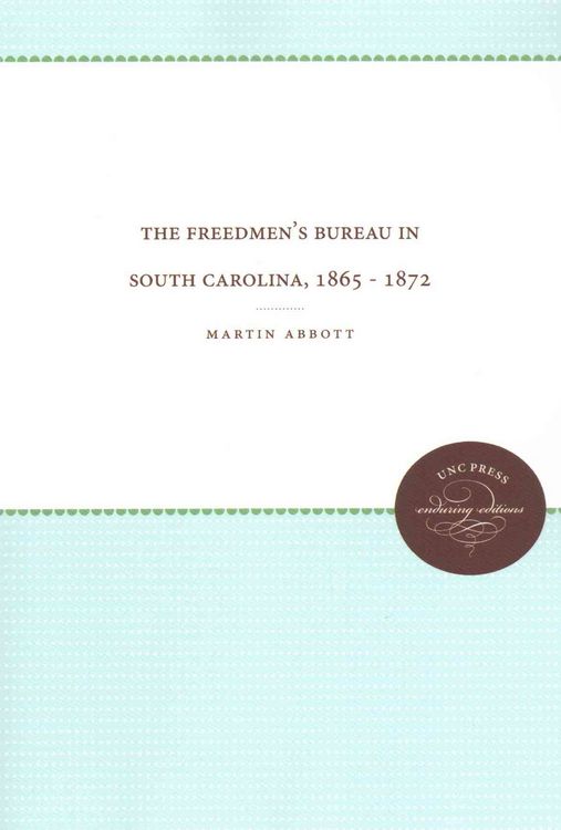 Produktbild: The Freedmen's Bureau in South Carolina, 1865 - 1872