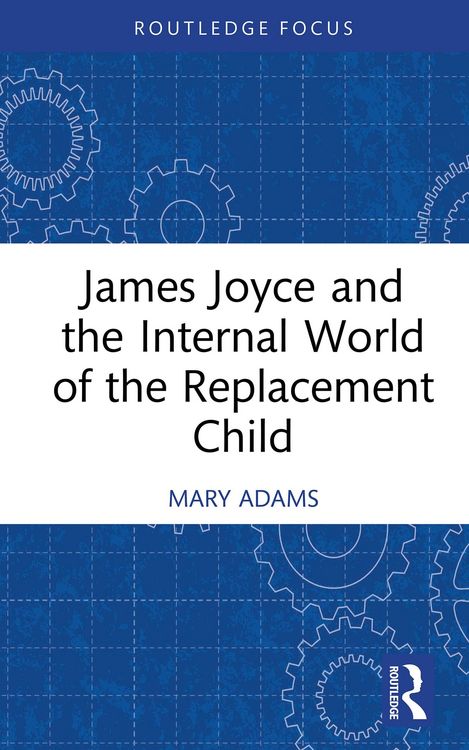 Produktbild: James Joyce and the Internal World of the Replacement Child