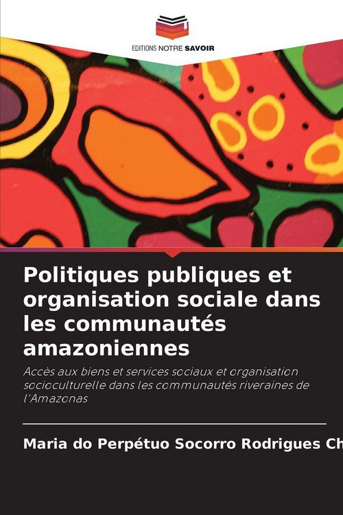 Produktbild: Politiques publiques et organisation sociale dans les communaut&eacute;s amazoniennes