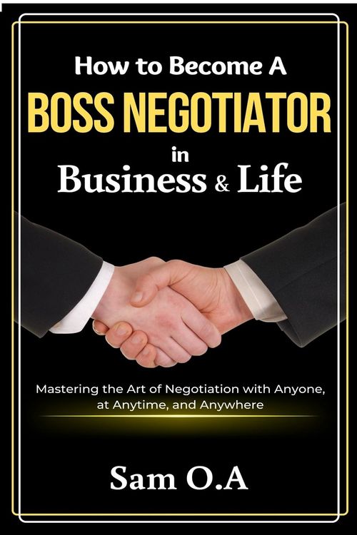 Produktbild: How to Become a Boss Negotiator in Business and Life