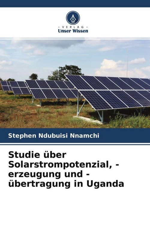 Produktbild: Studie &uuml;ber Solarstrompotenzial, -erzeugung und -&uuml;bertragung in Uganda