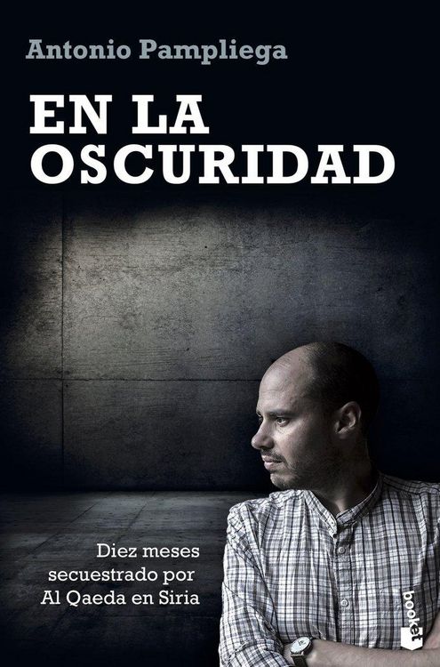 Produktbild: En la oscuridad : diez meses secuestrado por Al Qaeda en Siria