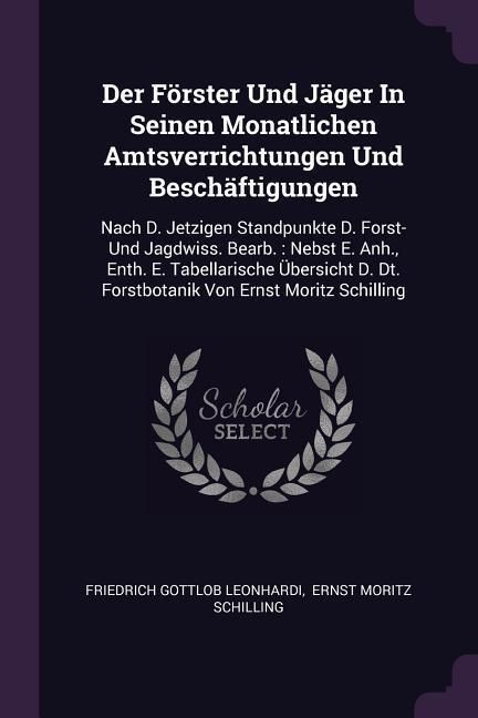 Produktbild: Der F&ouml;rster Und J&auml;ger In Seinen Monatlichen Amtsverrichtungen Und Besch&auml;ftigungen