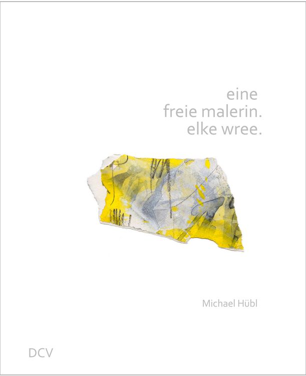 Produktbild: Eine freie malerin. elke wree.