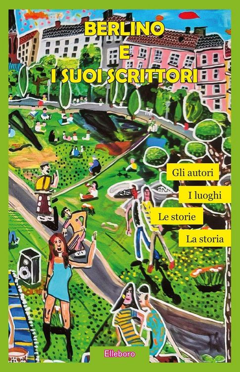Produktbild: Berlino e i suoi scrittori. I luoghi, gli autori, la storia, le storie