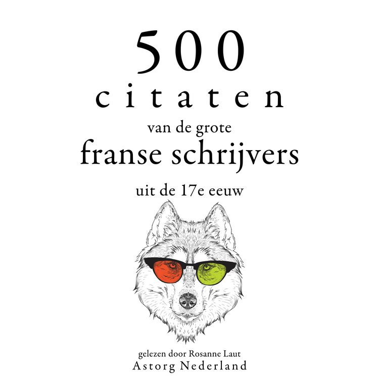 Produktbild: 500 citaten van de grote Franse schrijvers uit de 17e eeuw