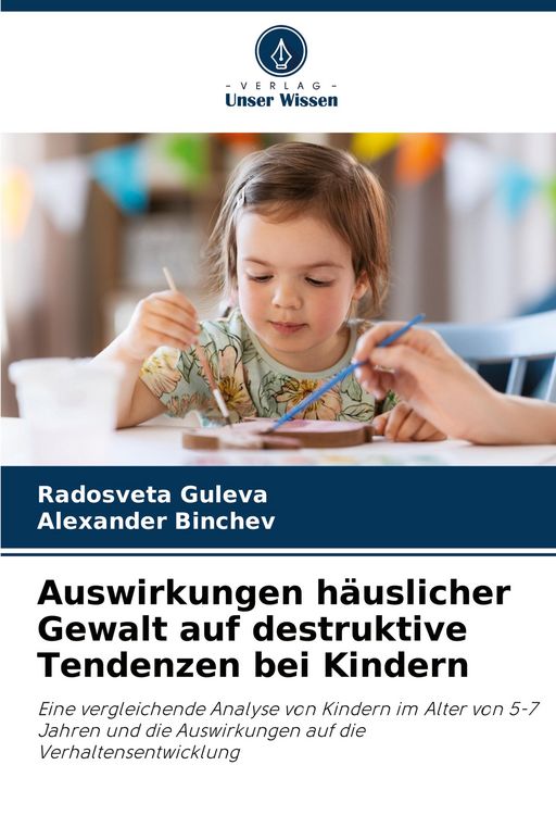 Produktbild: Auswirkungen h&auml;uslicher Gewalt auf destruktive Tendenzen bei Kindern