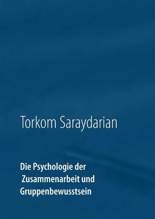 Produktbild: Die Psychologie der Zusammenarbeit und Gruppenbewusstsein