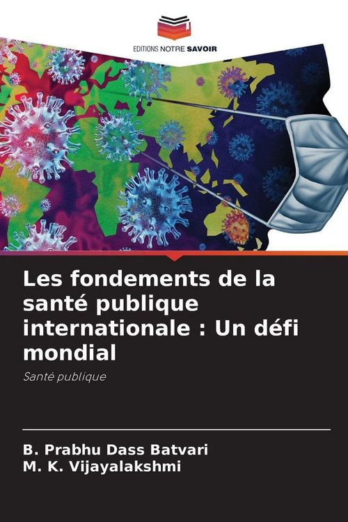 Produktbild: Les fondements de la sant&eacute; publique internationale : Un d&eacute;fi mondial
