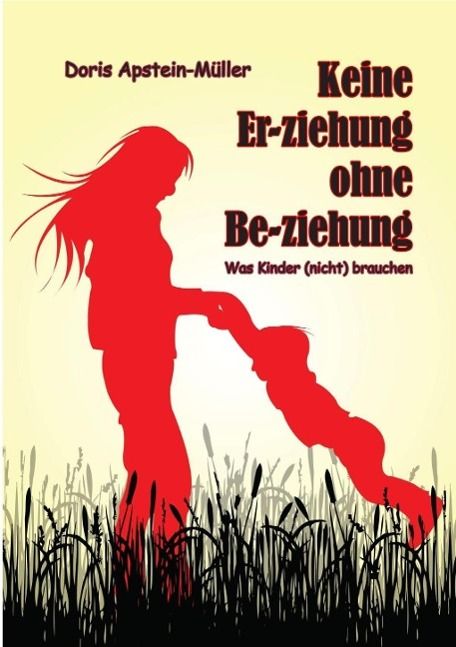Produktbild: Keine Er-ziehung ohne Be-ziehung