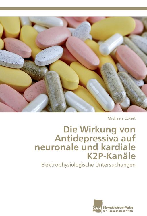 Produktbild: Die Wirkung von Antidepressiva auf neuronale und kardiale K2P-Kan&auml;le