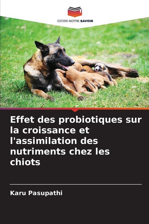 Produktbild: Effet des probiotiques sur la croissance et l'assimilation des nutriments chez les chiots