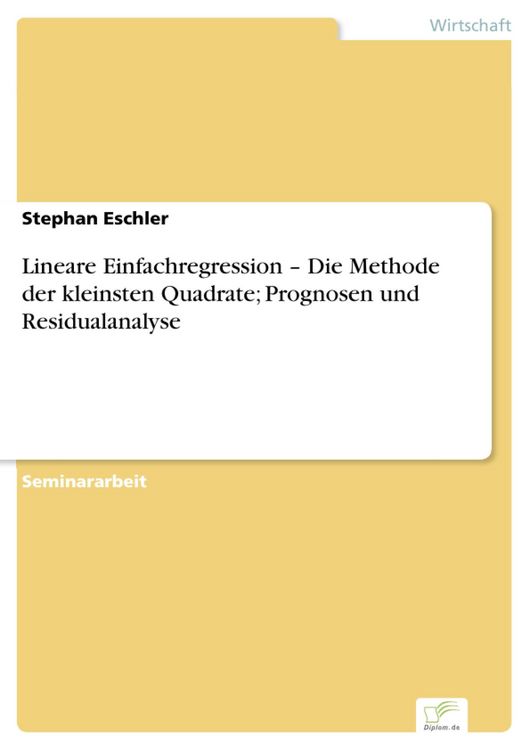 Produktbild: Lineare Einfachregression - Die Methode der kleinsten Quadrate; Prognosen und Residualanalyse